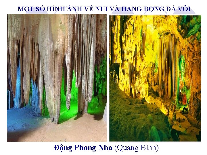 MỘT SỐ HÌNH ẢNH VỀ NÚI VÀ HANG ĐỘNG ĐÁ VÔI Động Phong Nha