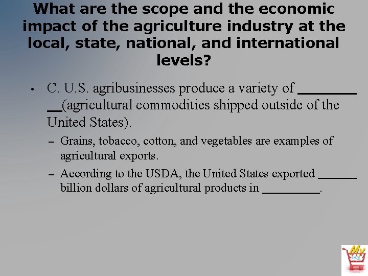 What are the scope and the economic impact of the agriculture industry at the