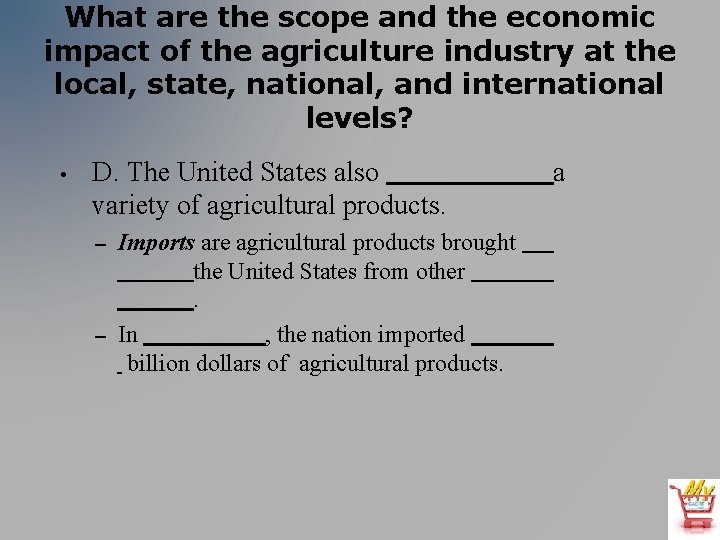 What are the scope and the economic impact of the agriculture industry at the