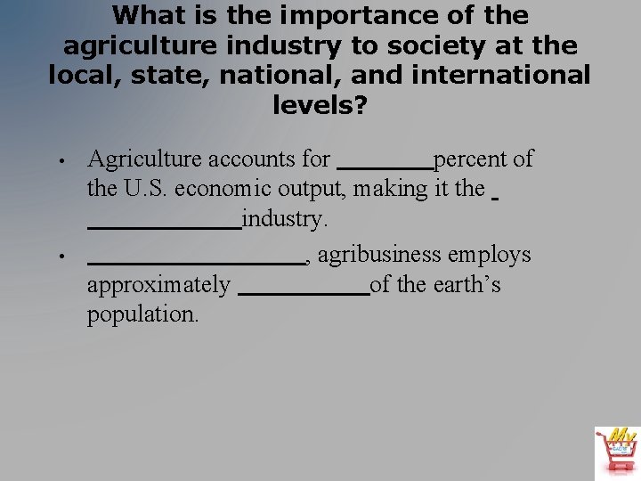 What is the importance of the agriculture industry to society at the local, state,