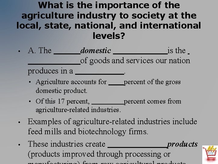 What is the importance of the agriculture industry to society at the local, state,