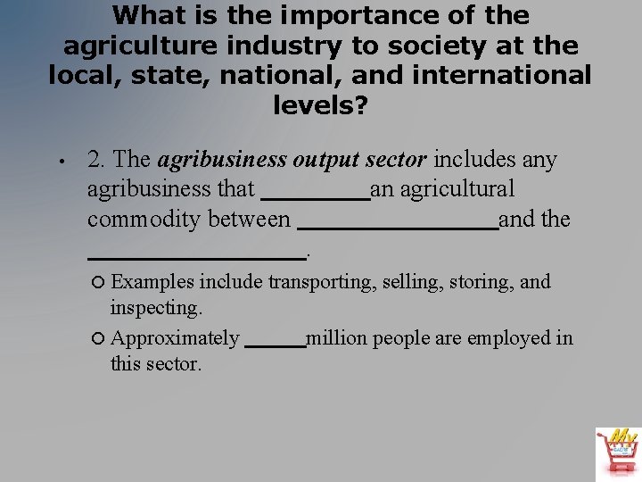 What is the importance of the agriculture industry to society at the local, state,