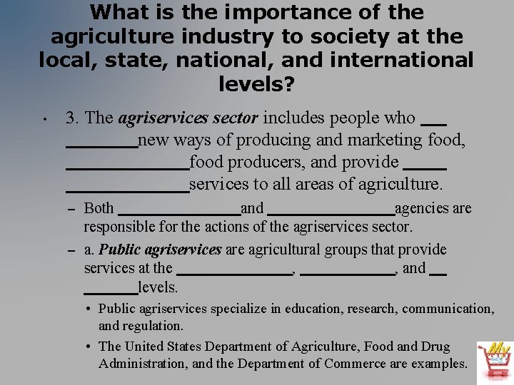 What is the importance of the agriculture industry to society at the local, state,