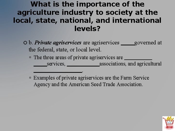 What is the importance of the agriculture industry to society at the local, state,