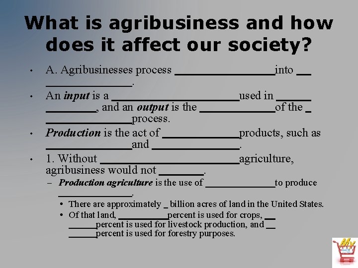 What is agribusiness and how does it affect our society? • • A. Agribusinesses