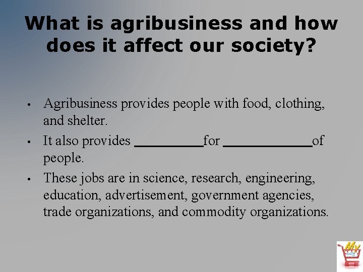 What is agribusiness and how does it affect our society? • • • Agribusiness