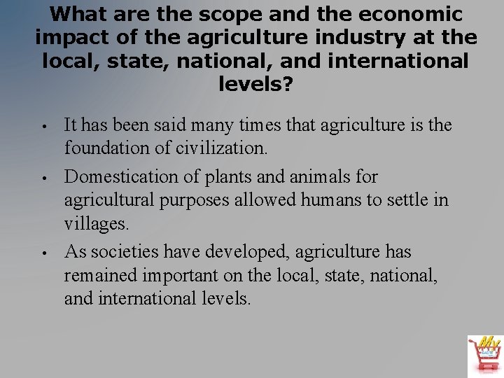 What are the scope and the economic impact of the agriculture industry at the