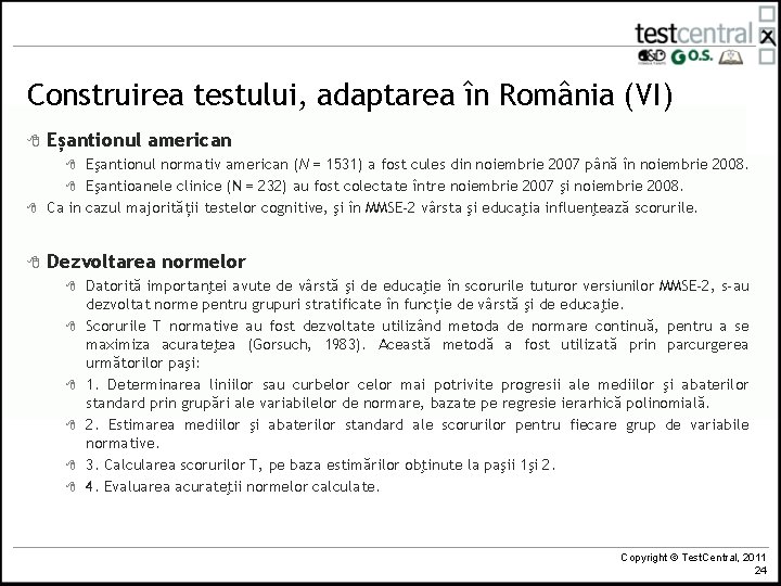 Construirea testului, adaptarea în România (VI) 8 Eșantionul american 8 Eşantionul normativ american (N