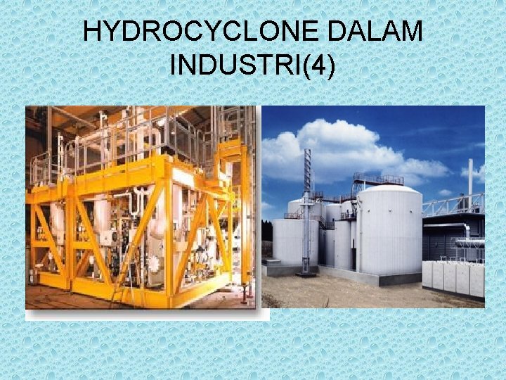 HYDROCYCLONE DALAM INDUSTRI(4) 