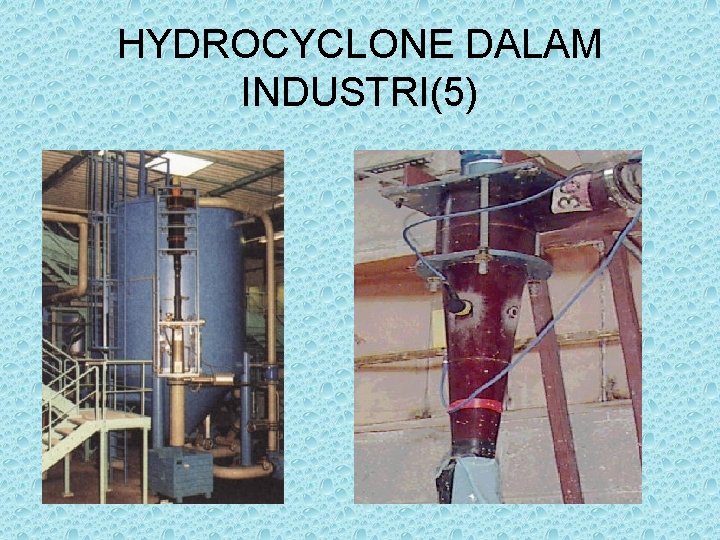 HYDROCYCLONE DALAM INDUSTRI(5) 