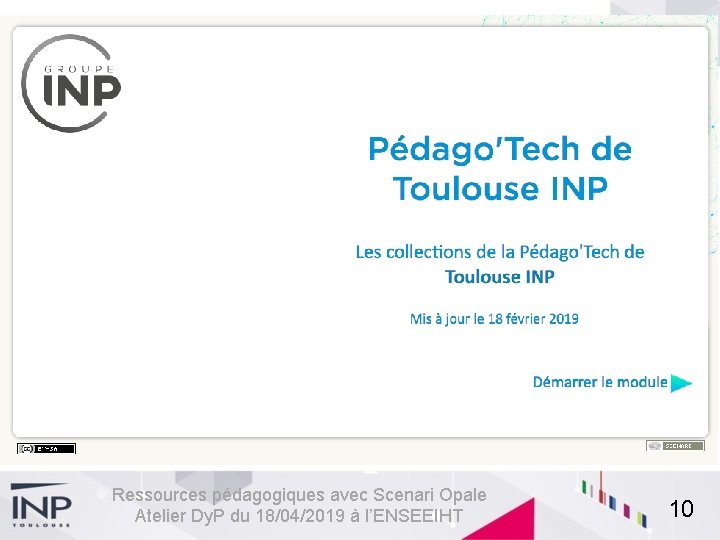Ressources pédagogiques avec Scenari Opale Atelier Dy. P du 18/04/2019 à l’ENSEEIHT 10 