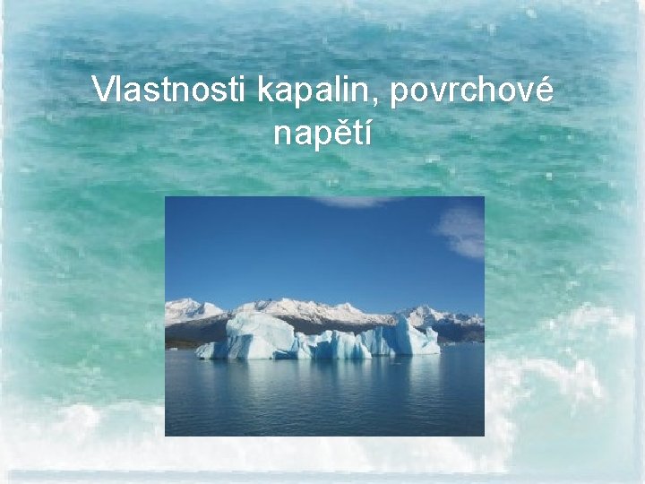 Vlastnosti kapalin, povrchové napětí 