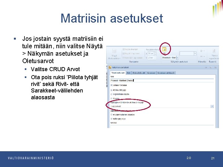 Matriisin asetukset § Jos jostain syystä matriisiin ei tule mitään, niin valitse Näytä >