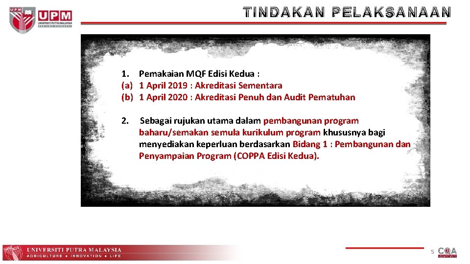 TINDAKAN PELAKSANAAN 1. Pemakaian MQF Edisi Kedua : (a) 1 April 2019 : Akreditasi