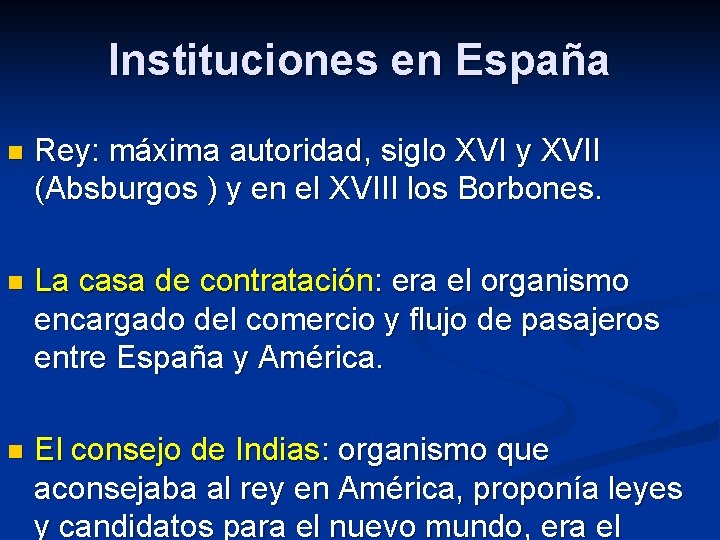 Instituciones en España n Rey: máxima autoridad, siglo XVI y XVII (Absburgos ) y