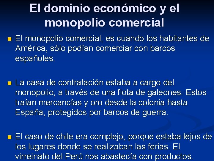 El dominio económico y el monopolio comercial n El monopolio comercial, es cuando los