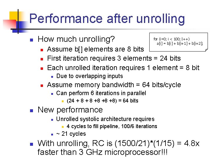 Performance after unrolling n How much unrolling? n n n Assume b[] elements are