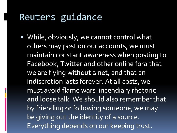 Reuters guidance While, obviously, we cannot control what others may post on our accounts,