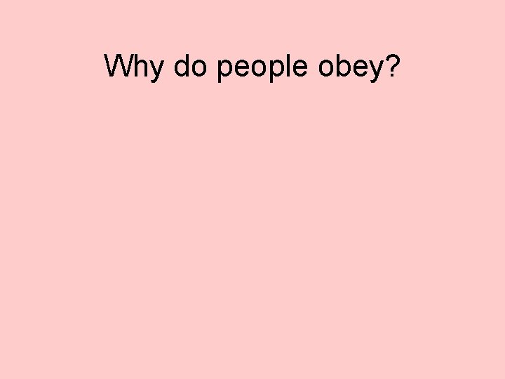 Why do people obey? 