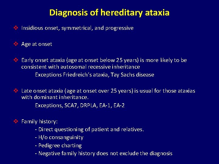 Diagnosis of hereditary ataxia v Insidious onset, symmetrical, and progressive v Age at onset