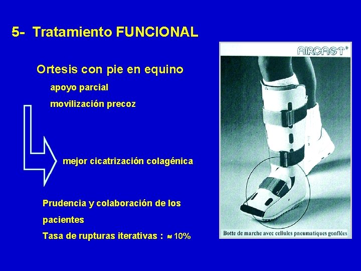 5 - Tratamiento FUNCIONAL Ortesis con pie en equino apoyo parcial movilización precoz mejor