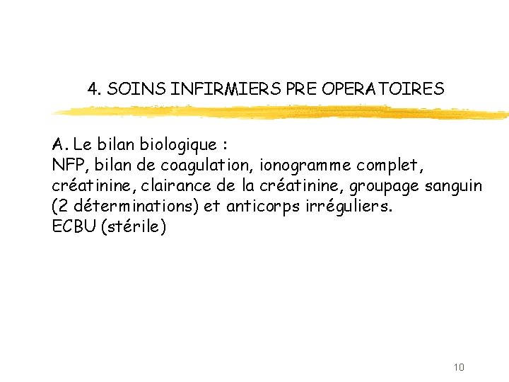 4. SOINS INFIRMIERS PRE OPERATOIRES A. Le bilan biologique : NFP, bilan de coagulation,