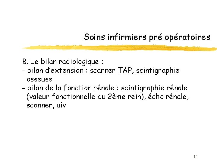 Soins infirmiers pré opératoires B. Le bilan radiologique : - bilan d’extension : scanner