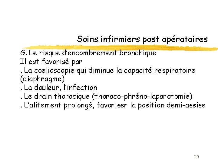 Soins infirmiers post opératoires G. Le risque d’encombrement bronchique Il est favorisé par. La