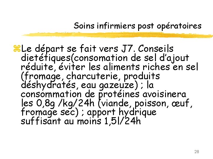 Soins infirmiers post opératoires z. Le départ se fait vers J 7. Conseils dietétiques(consomation