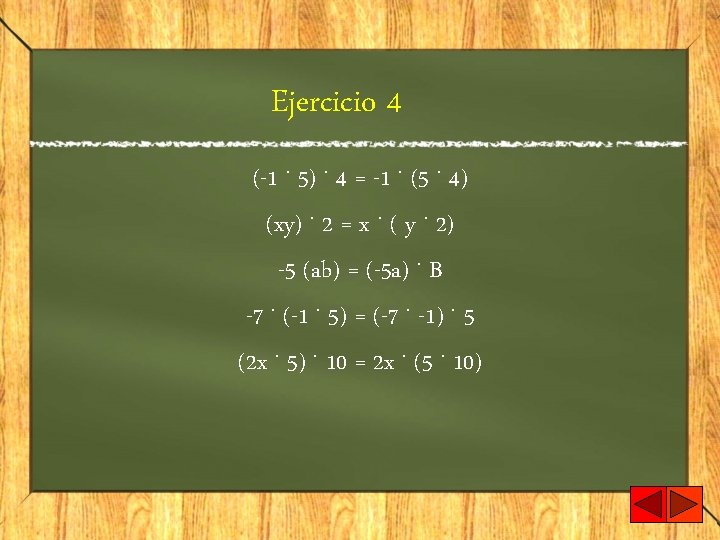 Ejercicio 4 (-1. 5). 4 = -1. (5. 4) (xy). 2 = x. (