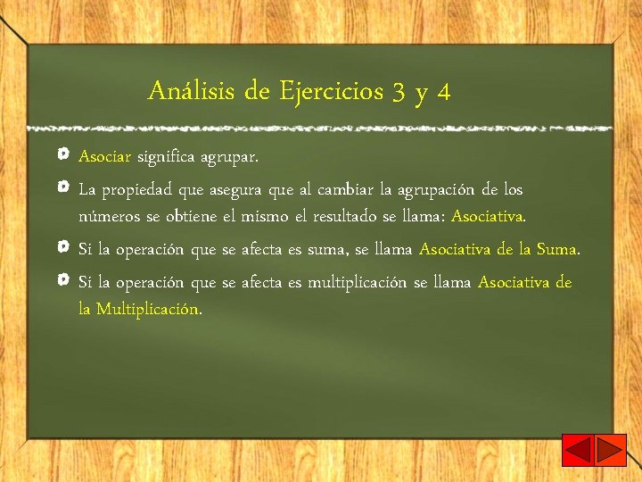 Análisis de Ejercicios 3 y 4 Asociar significa agrupar. La propiedad que asegura que