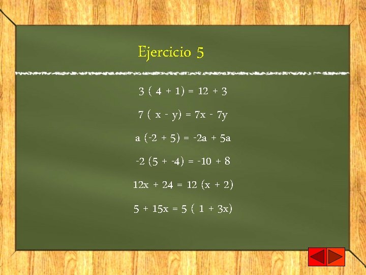 Ejercicio 5 3 ( 4 + 1) = 12 + 3 7 ( x
