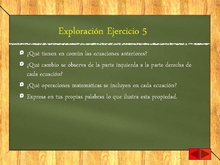 Exploración Ejercicio 5 ¿Qué tienen en común las ecuaciones anteriores? ¿Qué cambio se observa