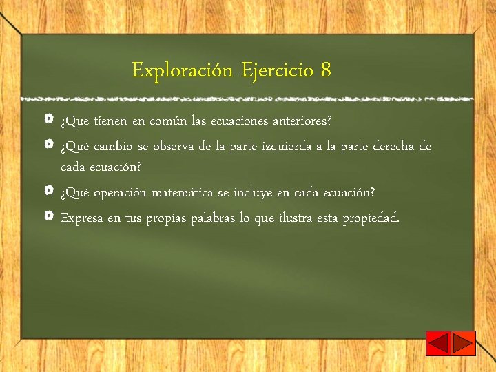 Exploración Ejercicio 8 ¿Qué tienen en común las ecuaciones anteriores? ¿Qué cambio se observa