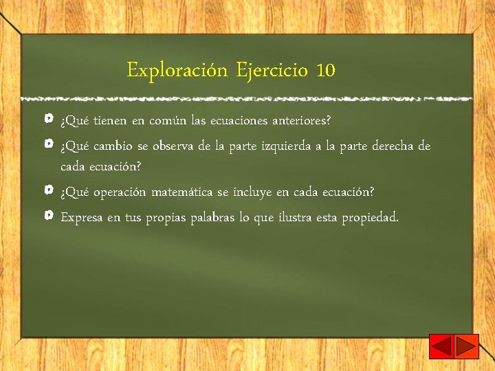 Exploración Ejercicio 10 ¿Qué tienen en común las ecuaciones anteriores? ¿Qué cambio se observa