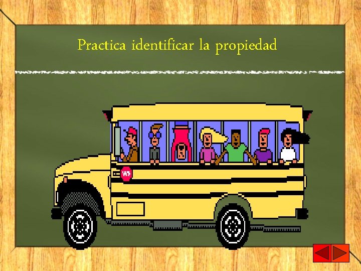 Practica identificar la propiedad 