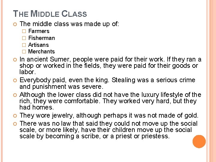 THE MIDDLE CLASS The middle class was made up of: � � Farmers Fisherman
