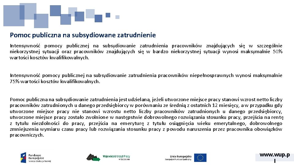 Pomoc publiczna na subsydiowane zatrudnienie Intensywność pomocy publicznej na subsydiowanie zatrudnienia pracowników znajdujących się