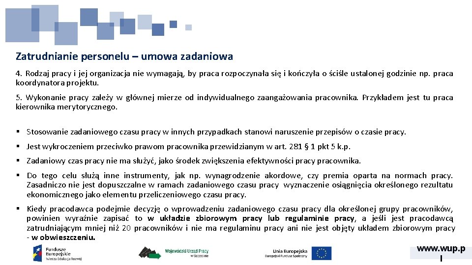 Zatrudnianie personelu – umowa zadaniowa 4. Rodzaj pracy i jej organizacja nie wymagają, by