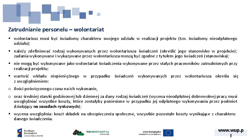 Zatrudnianie personelu – wolontariat § wolontariusz musi być świadomy charakteru swojego udziału w realizacji