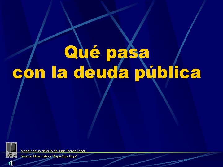 Qué pasa con la deuda pública A partir de un artículo de Juan Torres