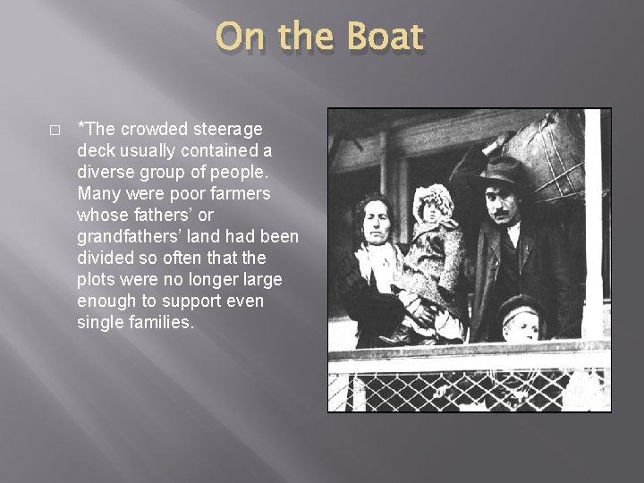 On the Boat � *The crowded steerage deck usually contained a diverse group of