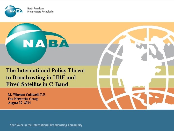 The International Policy Threat to Broadcasting in UHF and Fixed Satellite in C-Band M.