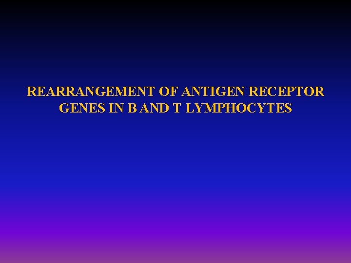 Chapter 8 Lymphocyte Development and Antigen Receptor Gene