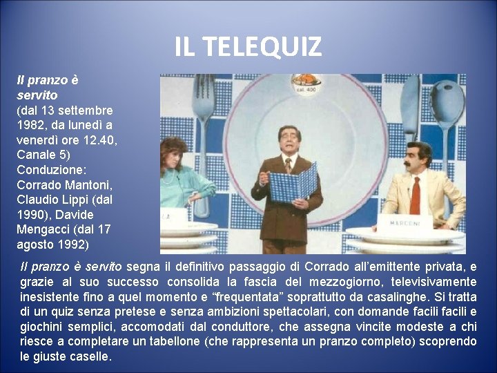 IL TELEQUIZ Il pranzo è servito (dal 13 settembre 1982, da lunedì a venerdì