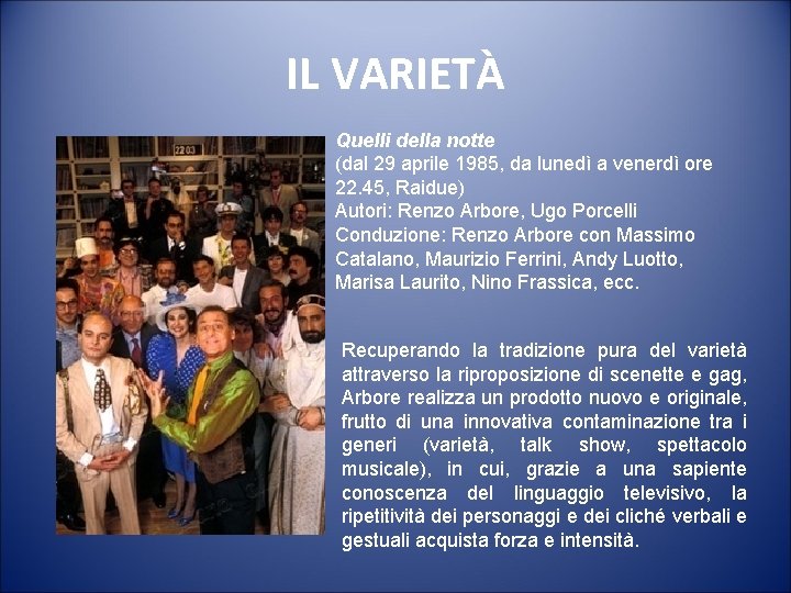 IL VARIETÀ Quelli della notte (dal 29 aprile 1985, da lunedì a venerdì ore