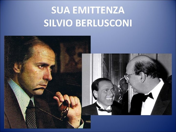 SUA EMITTENZA SILVIO BERLUSCONI 