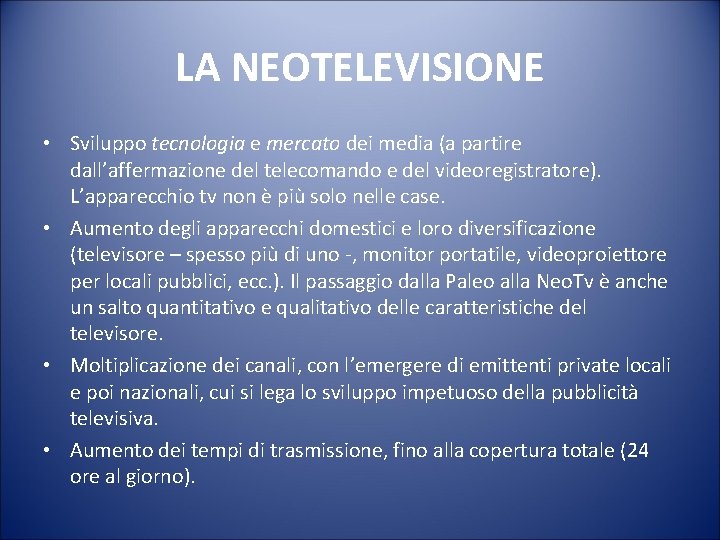 LA NEOTELEVISIONE • Sviluppo tecnologia e mercato dei media (a partire dall’affermazione del telecomando