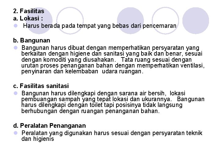 2. Fasilitas a. Lokasi : l Harus berada pada tempat yang bebas dari pencemaran