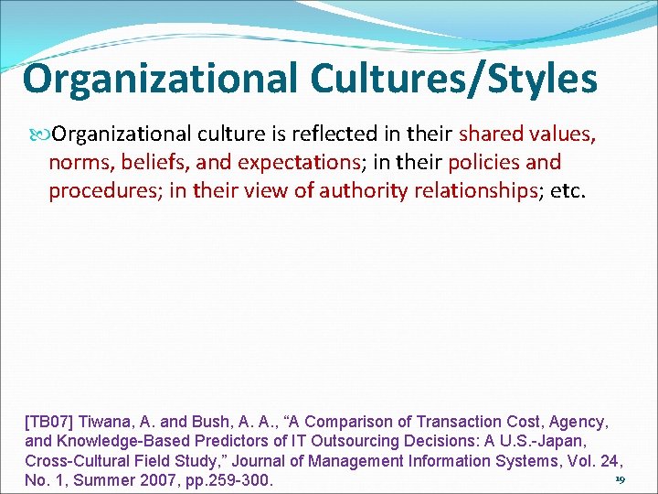 Organizational Cultures/Styles Organizational culture is reflected in their shared values, norms, beliefs, and expectations;